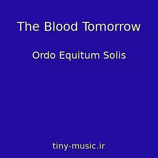 کاور آهنگ The Blood Tomorrow از Ordo Equitum Solis