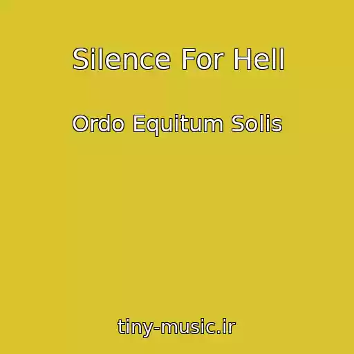 کاور آهنگ Silence For Hell از Ordo Equitum Solis