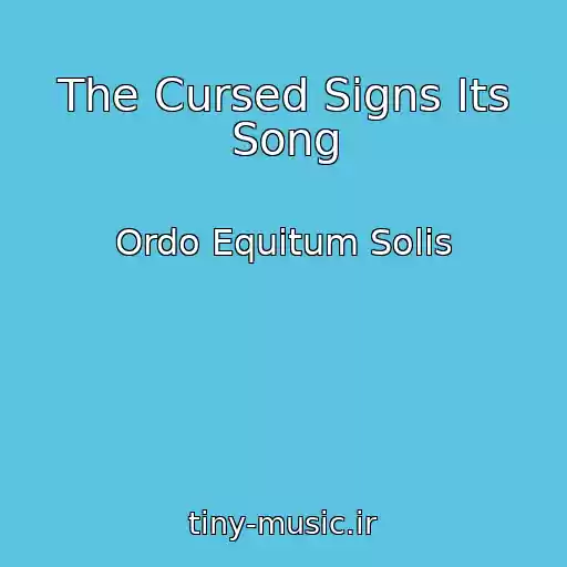 کاور آهنگ The Cursed Signs Its Song از Ordo Equitum Solis