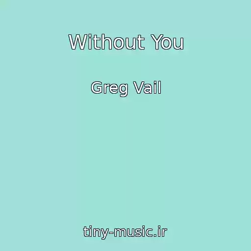 کاور آهنگ Without You از Greg Vail