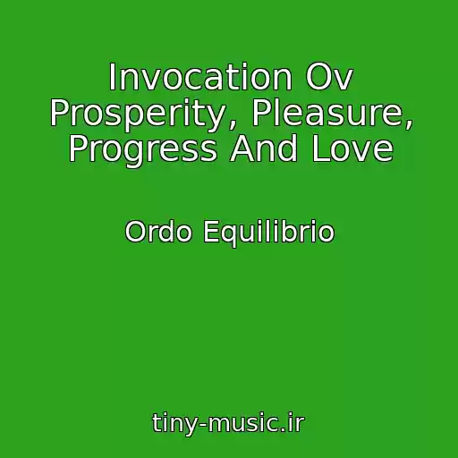 کاور آهنگ Invocation Ov Prosperity, Pleasure, Progress And Love از Ordo Equilibrio