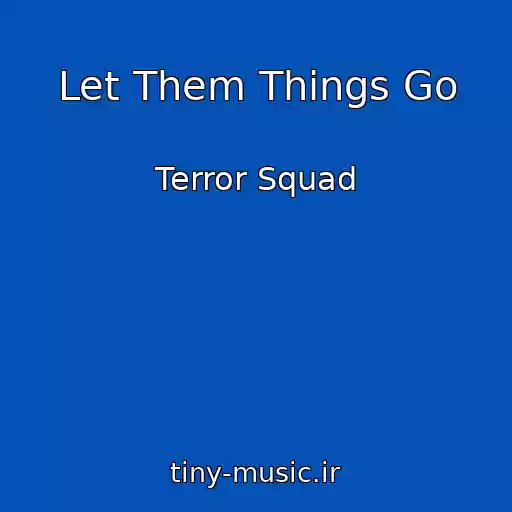 کاور آهنگ Let Them Things Go از Terror Squad