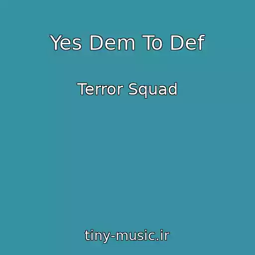 کاور آهنگ Yes Dem To Def از Terror Squad