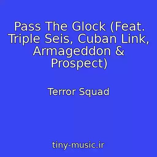 کاور آهنگ Pass The Glock (Feat. Triple Seis, Cuban Link, Armageddon & Prospect) از Terror Squad
