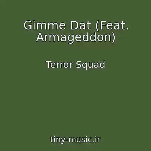 کاور آهنگ Gimme Dat (Feat. Armageddon) از Terror Squad