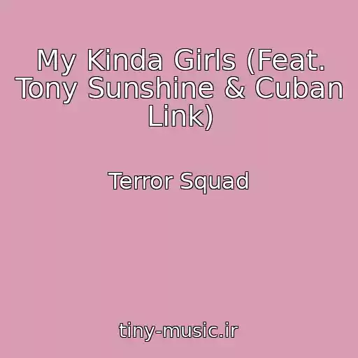 کاور آهنگ My Kinda Girls (Feat. Tony Sunshine & Cuban Link) از Terror Squad