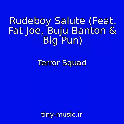 کاور آهنگ Rudeboy Salute (Feat. Fat Joe, Buju Banton & Big Pun) از Terror Squad