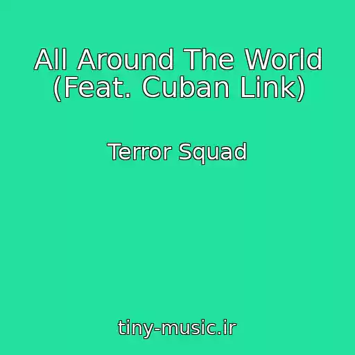 کاور آهنگ All Around The World (Feat. Cuban Link) از Terror Squad
