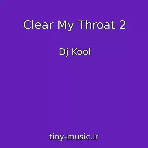 کاور آهنگ Clear My Throat 2 از Dj Kool