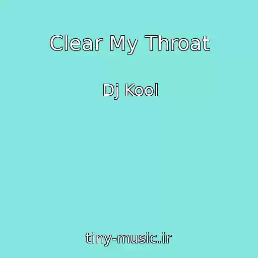 کاور آهنگ Clear My Throat از Dj Kool