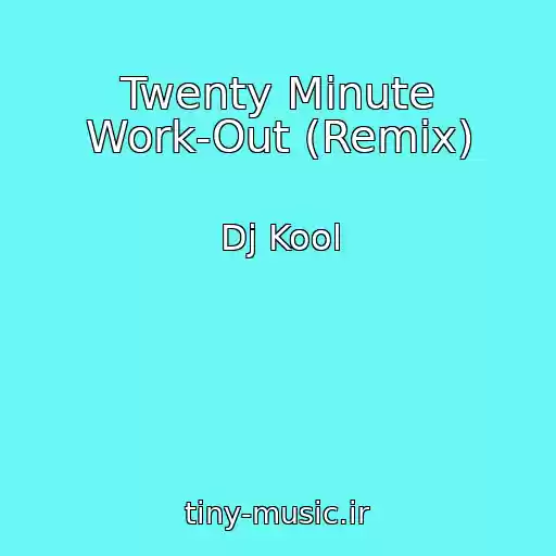 کاور آهنگ Twenty Minute Work-Out (Remix) از Dj Kool