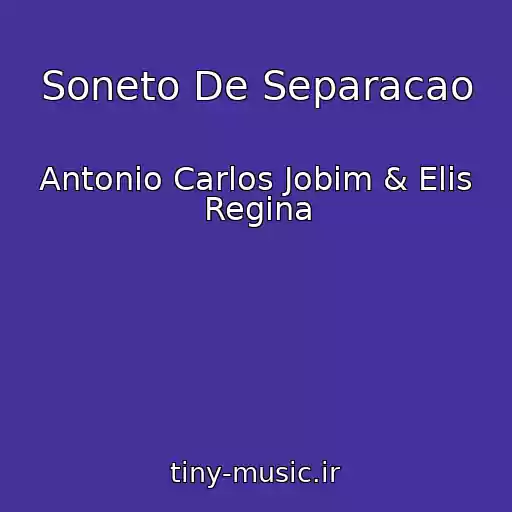 کاور آهنگ Soneto De Separacao از Antonio Carlos Jobim & Elis Regina