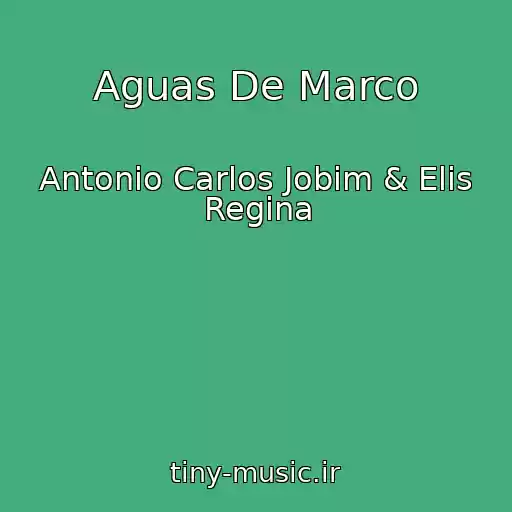 کاور آهنگ Aguas De Marco از Antonio Carlos Jobim & Elis Regina