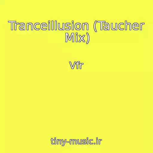 کاور آهنگ Tranceillusion (Taucher Mix) از Vfr