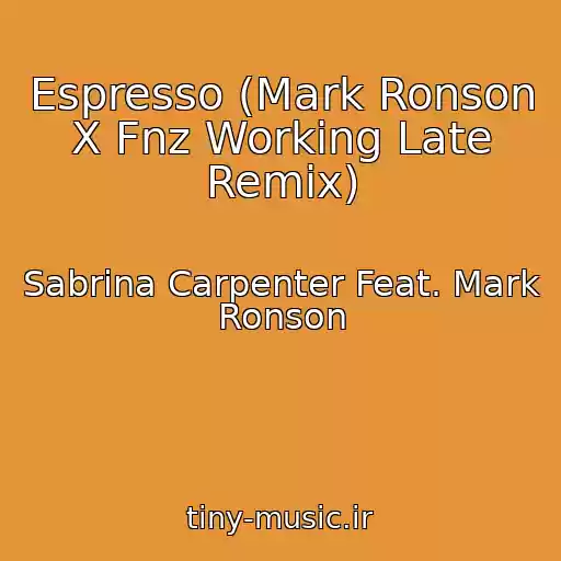 کاور آهنگ Espresso (Mark Ronson X Fnz Working Late Remix) از Sabrina Carpenter Feat. Mark Ronson