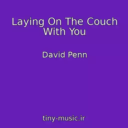 کاور آهنگ Laying On The Couch With You از David Penn