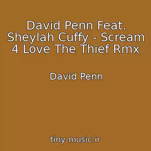 کاور آهنگ David Penn Feat. Sheylah Cuffy - Scream 4 Love The Thief Rmx از David Penn