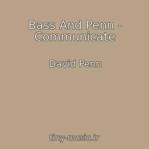 کاور آهنگ Bass And Penn - Communicate از David Penn