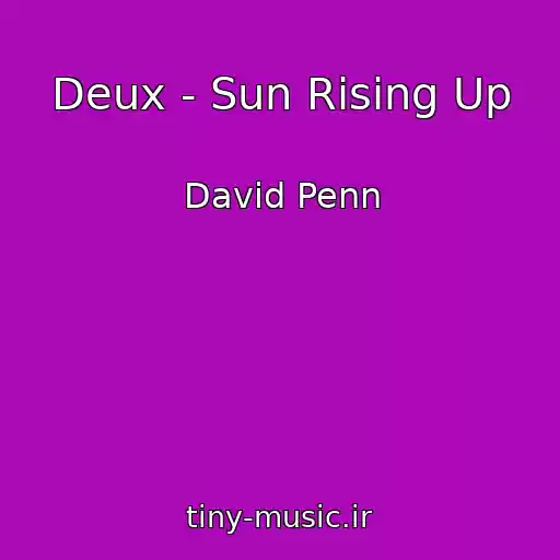 کاور آهنگ Deux - Sun Rising Up از David Penn