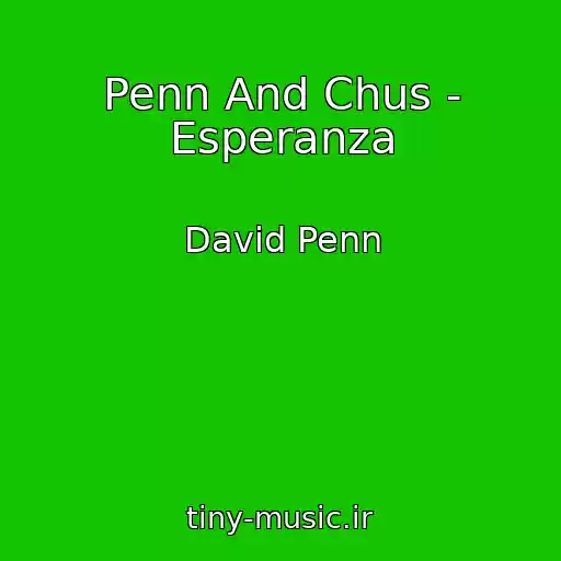 کاور آهنگ Penn And Chus - Esperanza از David Penn