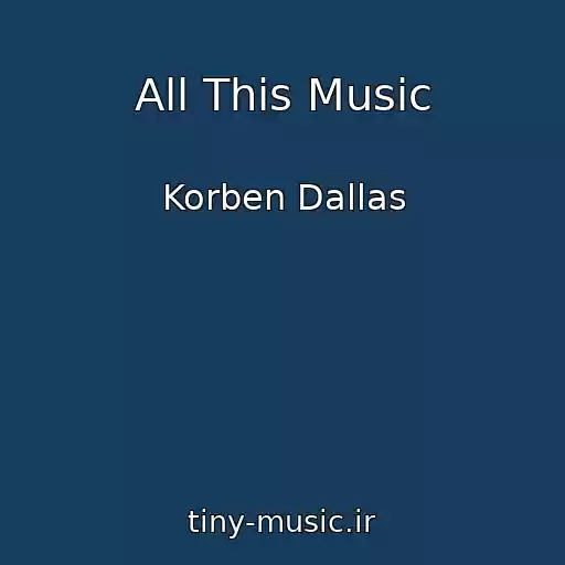 کاور آهنگ All This Music از Korben Dallas