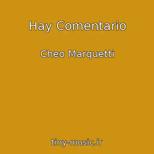 کاور آهنگ Hay Comentario از Cheo Marquetti