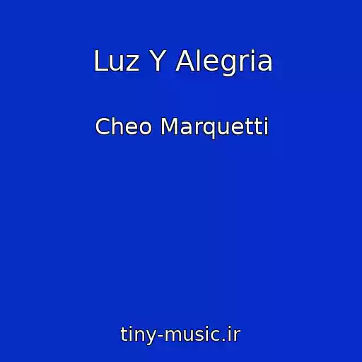 کاور آهنگ Luz Y Alegria از Cheo Marquetti