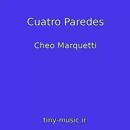 کاور آهنگ Cuatro Paredes از Cheo Marquetti
