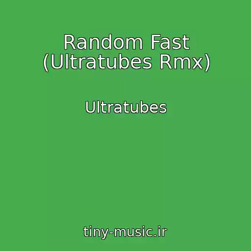کاور آهنگ Random Fast (Ultratubes Rmx) از Ultratubes