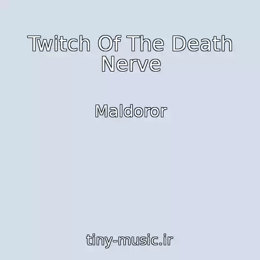 کاور آهنگ Twitch Of The Death Nerve از Maldoror