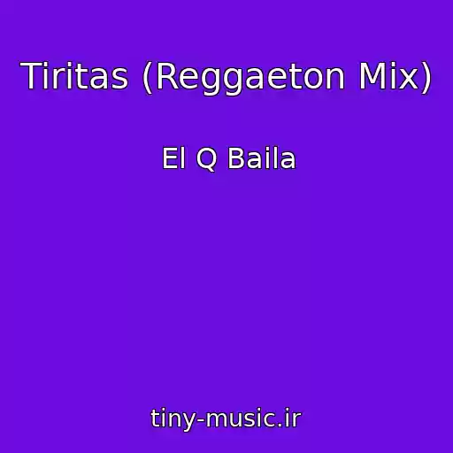 کاور آهنگ Tiritas (Reggaeton Mix) از El Q Baila