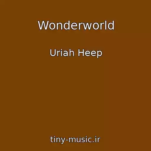 کاور آهنگ Wonderworld از Uriah Heep