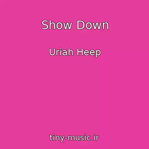 کاور آهنگ Show Down از Uriah Heep