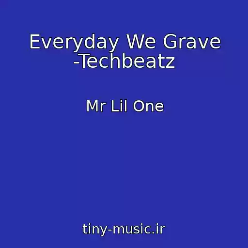 کاور آهنگ Everyday We Grave -Techbeatz از Mr Lil One