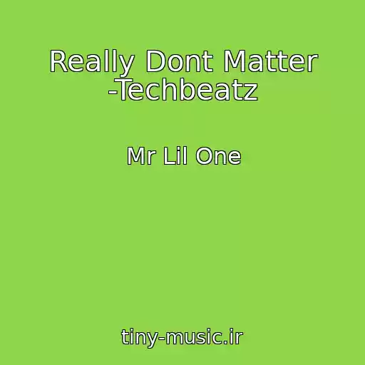 کاور آهنگ Really Dont Matter -Techbeatz از Mr Lil One