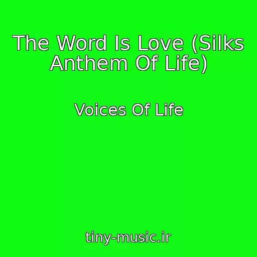 کاور آهنگ The Word Is Love (Silks Anthem Of Life) از Voices Of Life