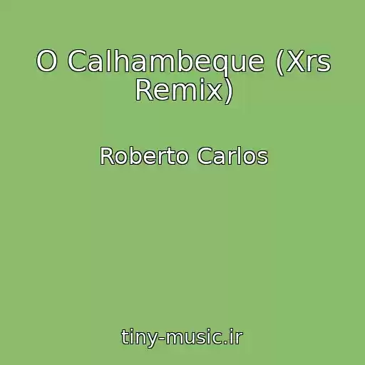کاور آهنگ O Calhambeque (Xrs Remix) از Roberto Carlos