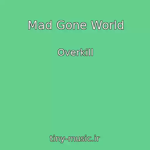 کاور آهنگ Mad Gone World از Overkill