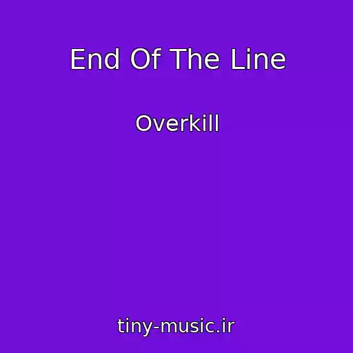کاور آهنگ End Of The Line از Overkill