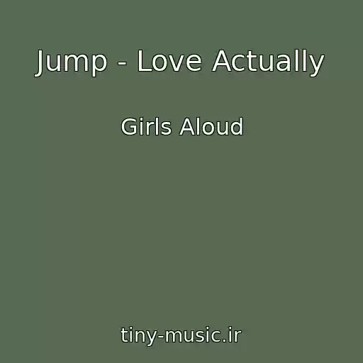 کاور آهنگ Jump - Love Actually از Girls Aloud