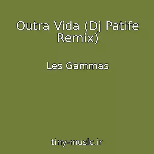 کاور آهنگ Outra Vida (Dj Patife Remix) از Les Gammas