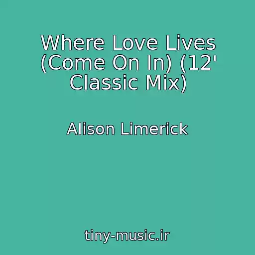 کاور آهنگ Where Love Lives (Come On In) (12' Classic Mix) از Alison Limerick