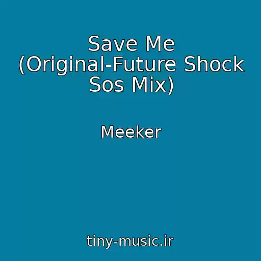 کاور آهنگ Save Me (Original-Future Shock Sos Mix) از Meeker