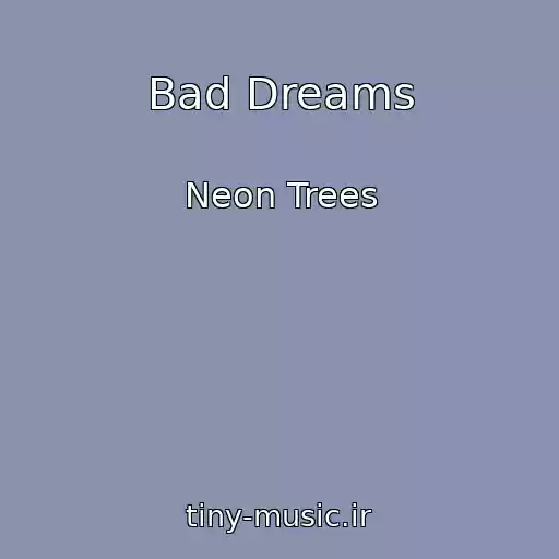 کاور آهنگ Bad Dreams از Neon Trees