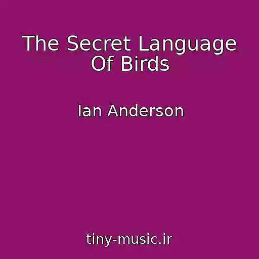 کاور آهنگ The Secret Language Of Birds از Ian Anderson