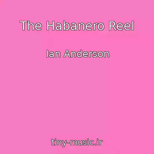 کاور آهنگ The Habanero Reel از Ian Anderson