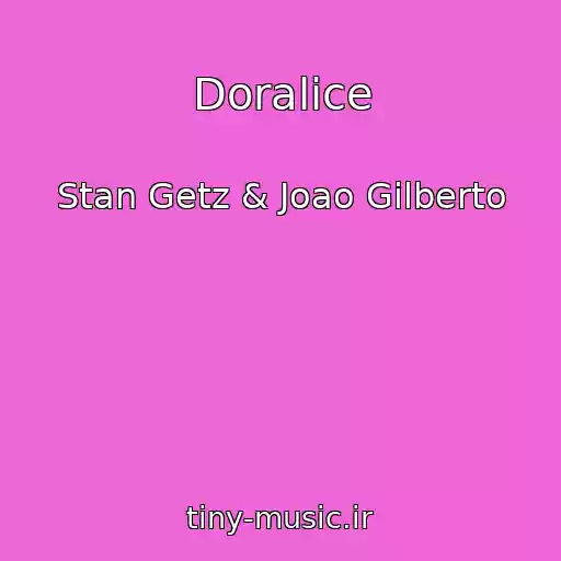 کاور آهنگ Doralice از Stan Getz & Joao Gilberto