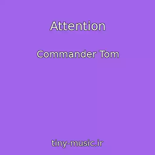 کاور آهنگ Attention از Commander Tom