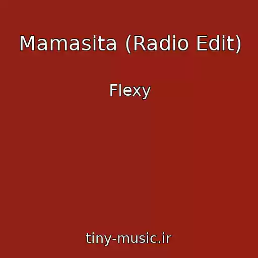 کاور آهنگ Mamasita (Radio Edit) از Flexy