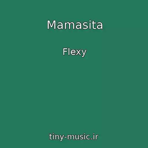 کاور آهنگ Mamasita از Flexy